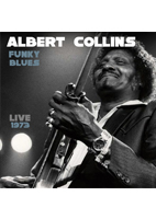 ALBERT COLLINS FUNKY BLUES<br>LIVE 1973