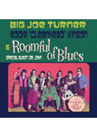 BIG JOE TURNER<br>EDDIE "CLEANHEAD" VINSON<br>& ROOMFUL OF BLUES