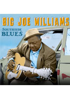 <strong>BIG JOE WILLIAMS<br>SOUTHSIDE BLUES</strong>