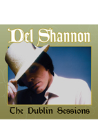 <strong>DEL SHANNON<br>DUBLIN SESSIONS