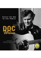 <strong>DOC WATSON<br>SITTIN' ON TOP OF THE WORLD</strong>