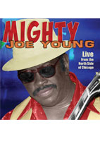 <strong>MIGHTY JOE YOUNG<br>LIVE FROM THE NORTH SIDE OF CHICAGO