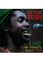 PETER TOSH<br>LIVE AT MY FATHER'S PLACE
